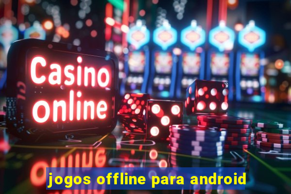 jogos offline para android